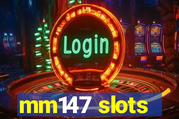mm147 slots